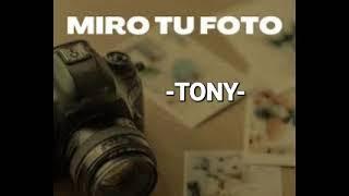 TONY- MIRO TU FOTO (Audio Oficial) | @TONYHRG24music