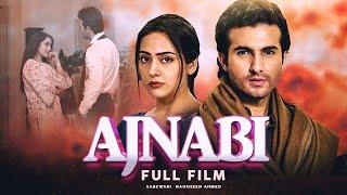 Ajnabi (اجنبی) | Full Movie | Shehroz Sabzwari, Nausheen Ahmed, Asif Raza Mir | Love Story | C4B1G