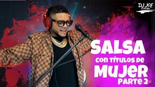 SALSA CON TITULO DE MUJER PARTE 2  EN VIVO CON DJ JOE CATADOR C15