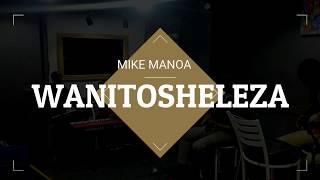 MIKE MANOA- WANITOSHELEZA (MakeRoomConcertRehearsals)