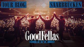 GOODFELLAS TOUR - SAARBRÜCKEN [official Tourblog]