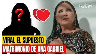 VIRAL EL SUPUESTO MATRIMONIO DE ANA GABRIEL