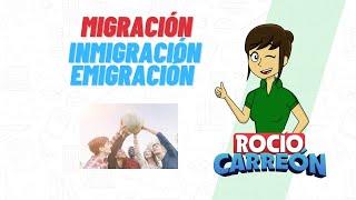 MIGRACIÓN, INMIGRACIÓN Y EMIGRACIÓN