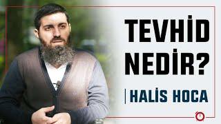 TEVHİD NEDİR? | HALİS BAYANCUK HOCA (EBU HANZALA)