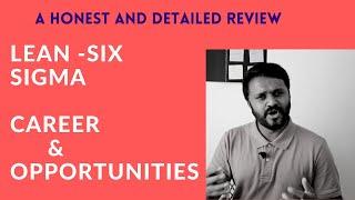 Lean Six Sigma career and Job Opportunities: A detailed and honest review