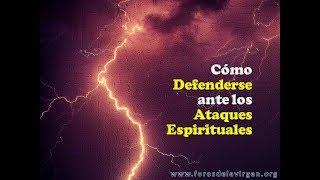 Cómo Defenderse ante los Ataques Espirituales