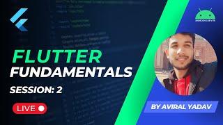 Flutter Fundamentals| Session 2|  Android club
