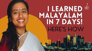 How to learn Malayalam in 7 days! | Tips to learn a language FAST