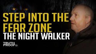 The Night Walker | Step Into The fear Zone