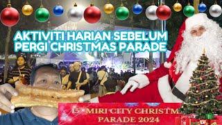 Aktiviti Harian Sebelum Pergi Christmas Parade