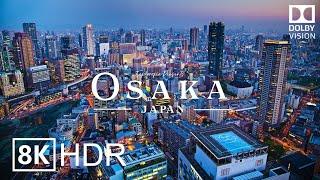 Osaka, Japan  in 8K ULTRA HD HDR 60 FPS Dolby Vision™ Drone Video