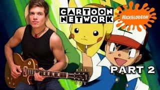 Epic Cartoon Network Nickelodeon 90`s Rock Medley theme - Lea Tamola (Part 2)