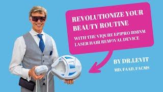 Revolutionize Your Beauty Routine with Viqure EpiPro 808nm Laser Hair Removal Device by Dr. Levit.