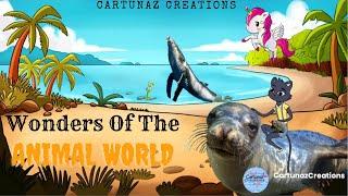 The Wonders Of The Animal World | Amazing Facts | Cartunaz Creations