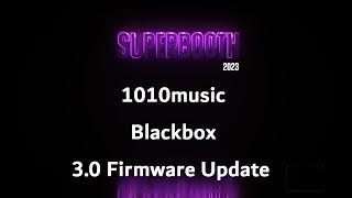 SUPERBOOTH 2023 AMAZONA Steve Joslin (1010music) Blackbox 3.0 Firmware Update (english/deutsch)