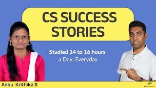 CS Success Stories : Studied 14 to 16 hours a Day, Everyday