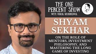 Shyam Sekhar on Mastering the Long Game of #Investing