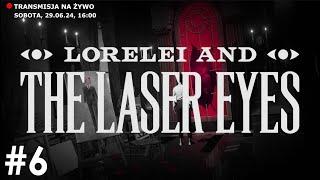 Lasery, zagadki i tajemnice! | LORELEI AND THE LASER EYES | #6