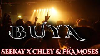 Seekay X Chley & FKA Moses - BUYA