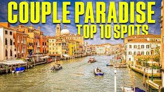 Top 10 Best Vacation Spots for Couples in 2024