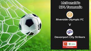 McDonald's National Premier League, Round 4, Riverside Olympic v Devonport City