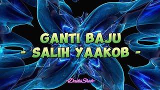 Salih Yaakob - Ganti Baju (Lirik Lagu)