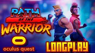 Path of the Warrior - (Oculus Quest) - Full Gameplay / Longplay (No Commentary)