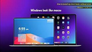 Windows Look Like MacOS | How To Install My Dock Finder