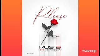 Mus-B ft Samza - Please (Official Audio)