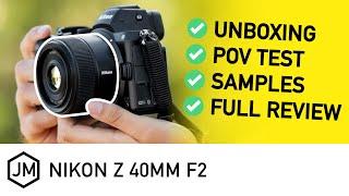 Nikon Z 40mm f/2 Review + POV Test + Unboxing