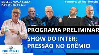 PRELIMINAR 17.09.24 - VITÓRIA E SHOW DO INTER! LIBERTADORES PRÓXIMA! | GRÊMIO E RENATO PRESSIONADOS