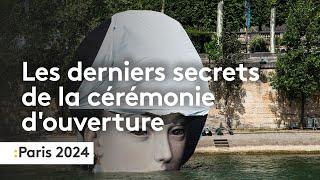 Paris 2024 : les derniers secrets de la cérémonie d'ouverture