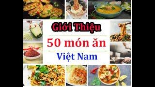 Kiến Thức Hay - Tập 1: 50 món ăn  Việt Nam ?