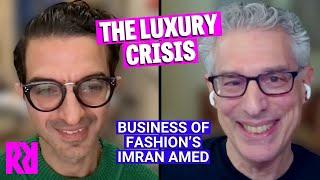 Why fashion’s top brands are struggling (w/ The Business of Fashion’s Imran Amed) | Rapid Response