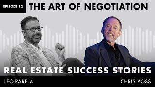 Real Estate Success Stories: The Art of Negotiation - Interview with Chris Voss