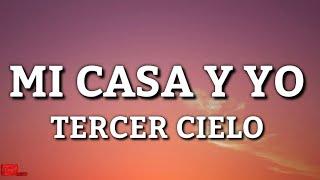 Tercer Cielo - Mi Casa Y YO (LETRA) 