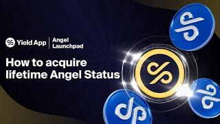 How to acquire lifetime Angel status on Yield App