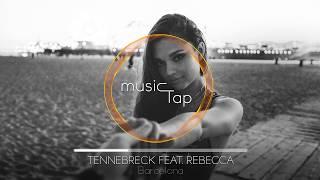 Tennebreck feat. Rebecca - Barcelona