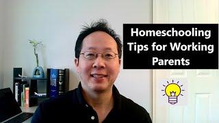 Homeschooling Tips for Working Parents