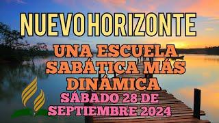 Nuevo Horizonte Marcando el Rumbo, Sábado 28 SEPTIEMBRE 2024, UNA ESCUELA SABÁTICA MÁS DINÁMICA