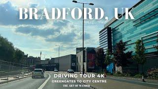 Bradford, Spring, Driving Tour:  From Greengates to City Centre (4K)