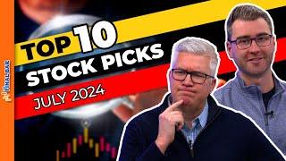 Top 10 Stocks to Watch July 2024!