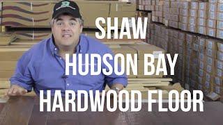 Shaw Hudson Bay Hardwood Flooring - ReallyCheapFloors.com Sample Series