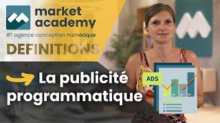 Qu'est-ce que la Publicité Programmatique ? Définition et Fonctionnement  Market Academy