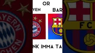 Barcelona or baryen Munich? #realmadrid #fcbarcelona #baryenmunich #soccer ￼