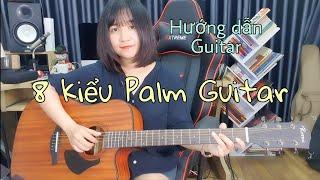 [Hướng dẫn Guitar] 8 kiểu Palm (Đập Thùng) - chi tiết kỹ thuật Palm từ dễ đến khó