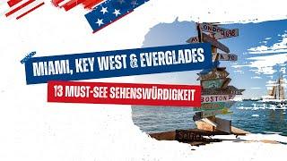  Miami, Key West & Everglades: 13 Must-See Spots & Sehenswürdigkeiten | Ultimativer Florida Guide