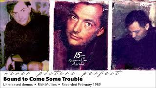 Rich Mullins   Bound to Come Some Trouble   Never Picture Perfect demos