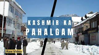 Kashmir Ka Pahalgam Switzerland Se Kam Nahi | Streets of Pahalgam | Interlaken of India