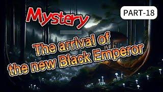 Mystery:The arrival of the new Black Emperor Part 18 AUDIOBOOK|FANTASY|ADVENTURE|MAGIC|LIGHT NOVEL